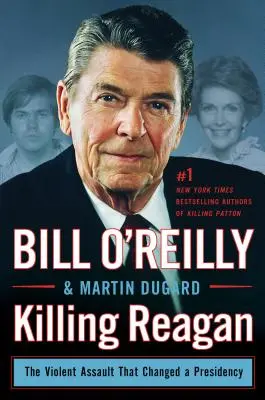 Zabitie Reagana: Násilný útok, ktorý zmenil prezidentstvo - Killing Reagan: The Violent Assault That Changed a Presidency