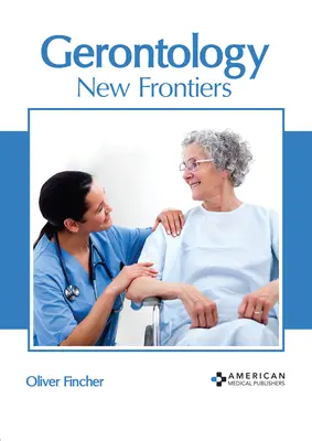Gerontológia: Nové hranice - Gerontology: New Frontiers