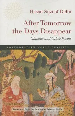 Po zajtrajšku dni zmiznú: Ghazaly a iné básne - After Tomorrow the Days Disappear: Ghazals and Other Poems