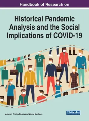 Príručka výskumu historickej analýzy pandémií a sociálnych dôsledkov COVID-19 - Handbook of Research on Historical Pandemic Analysis and the Social Implications of COVID-19