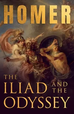 Iliada a Odysea;Homérove grécke eposy s vybranými spismi - The Iliad & The Odyssey;Homer's Greek Epics with Selected Writings