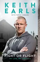 Keith Earls: Boj alebo útek - môj život - Keith Earls: Fight or Flight - My Life