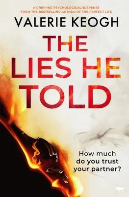 Lži, ktoré povedal: Strhujúci psychologický thriller - The Lies He Told: A Gripping Psychological Suspense
