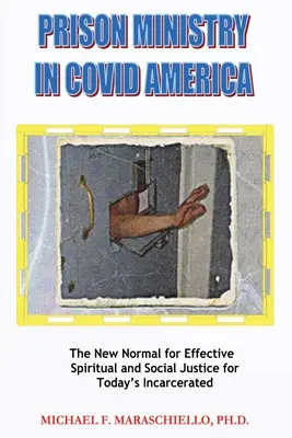 Väzenská služba v COVID Amerike: Nový normál pre účinnú duchovnú a sociálnu spravodlivosť pre dnešných uväznených - Prison Ministry in COVID America: The New Normal for Effective Spiritual and Social Justice for Today's Incarcerated
