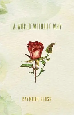 Svet bez dôvodu - A World Without Why