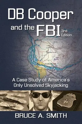 DB COOPER a FBI: Prípadová štúdia jediného nevyriešeného únosu lietadla v Amerike - DB COOPER and the FBI: A Case Study of America's Only Unsolved Skyjacking