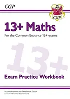 Nový cvičebný zošit na skúšku z matematiky 13+ pre spoločné prijímacie skúšky (skúšky od novembra 2022) - New 13+ Maths Exam Practice Workbook for the Common Entrance Exams (exams from Nov 2022)