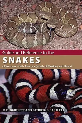 Sprievodca a príručka o hadoch západnej časti Severnej Ameriky (severne od Mexika) a Havajských ostrovov - Guide and Reference to the Snakes of Western North America (North of Mexico) and Hawaii