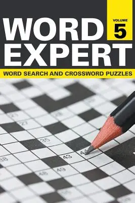 Slovo Expert 5. zväzok: Hľadanie slov a krížovky - Word Expert Volume 5: Word Search and Crossword Puzzles