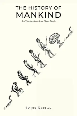 Dejiny ľudstva: A príbehy o niektorých ďalších ľuďoch - The History of Mankind: And Stories about Some Other People