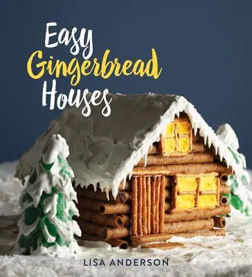 Jednoduché perníkové domčeky: Dvadsaťtri nepečených perníkových domčekov na všetky ročné obdobia - Easy Gingerbread Houses: Twenty-Three No-Bake Gingerbread Houses for All Seasons