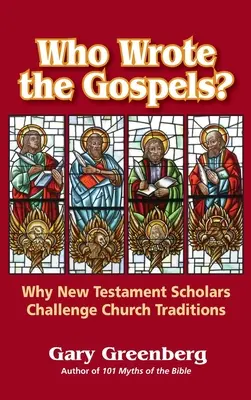 Kto napísal evanjeliá? Prečo novozákonní vedci spochybňujú cirkevné tradície - Who Wrote the Gospels? Why New Testament Scholars Challenge Church Traditions