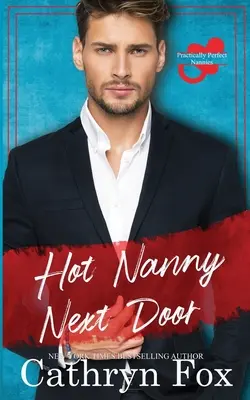 Horúca opatrovateľka od vedľa: Prakticky dokonalé opatrovateľky Kniha 1 - Hot Nanny Next Door: Practically Perfect Nannies Book 1