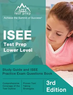 ISEE Test Prep nižšia úroveň: Študijná príručka a cvičné otázky na skúšku ISEE [3. vydanie] - ISEE Test Prep Lower Level: Study Guide and ISEE Practice Exam Questions Book [3rd Edition]