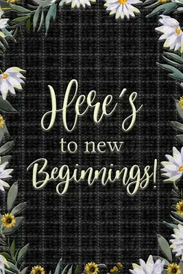 Na nové začiatky - Here's to New Beginnings