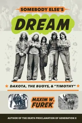 Sen niekoho iného: Dakota, Bójovia a Timotej - Somebody Else's Dream: Dakota, the Buoys, & Timothy