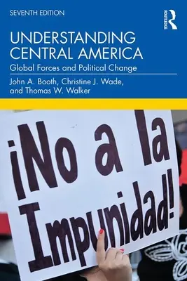 Porozumieť Strednej Amerike: Globálne sily a politické zmeny - Understanding Central America: Global Forces and Political Change