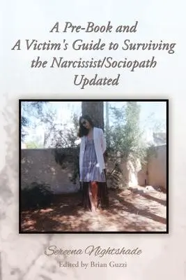 Predkniha a príručka pre obeť, ako prežiť narcistu/sociopata Aktualizované - A Pre-Book and A Victim's Guide to Surviving the Narcissist/Sociopath Updated