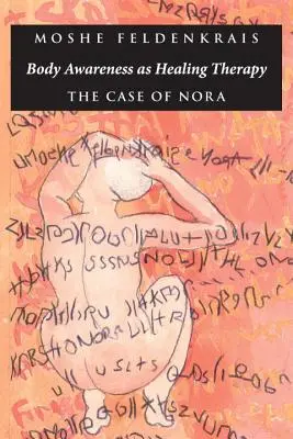 Uvedomovanie si tela ako liečebná terapia: Prípad Nory - Body Awareness as Healing Therapy: The Case of Nora