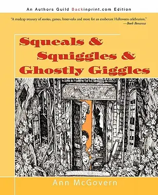 Pískanie a šklbanie a strašidelné chichotanie - Squeals & Squiggles & Ghostly Giggles
