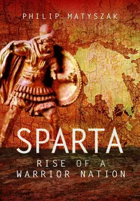 Sparta: Vzostup bojovného národa - Sparta: Rise of a Warrior Nation