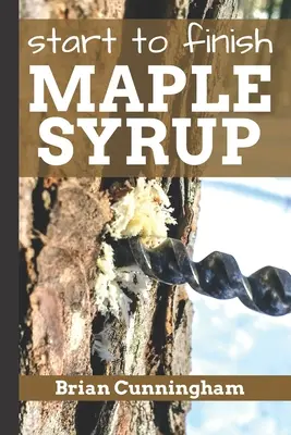 Od začiatku do konca javorový sirup: Všetko, čo potrebujete vedieť na výrobu javorového sirupu s vlastným rozpočtom - Start to Finish Maple Syrup: Everything you need to know to make DIY Maple Syrup on a Budget