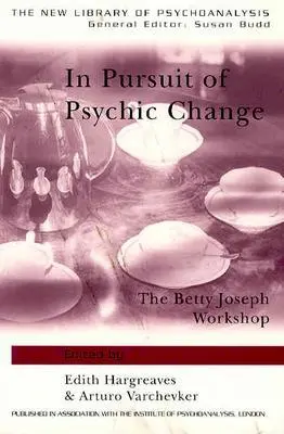 V snahe o psychickú zmenu: Workshop Betty Joseph - In Pursuit of Psychic Change: The Betty Joseph Workshop