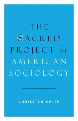 Posvätný projekt americkej sociológie - The Sacred Project of American Sociology