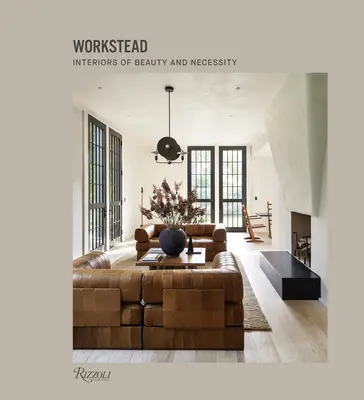 Pracovný materiál: Interiéry krásy a nevyhnutnosti - Workstead: Interiors of Beauty and Necessity