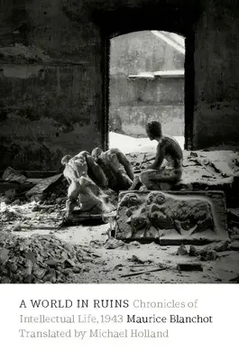Svet v troskách: Kronika intelektuálneho života, 1943 - A World in Ruins: Chronicles of Intellectual Life, 1943