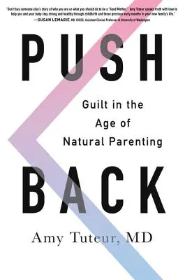 Push Back: Vina vo veku prirodzeného rodičovstva - Push Back: Guilt in the Age of Natural Parenting