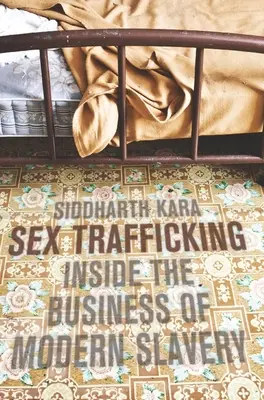 Obchodovanie so sexom - vnútro biznisu moderného otroctva - Sex Trafficking - Inside the Business of Modern Slavery