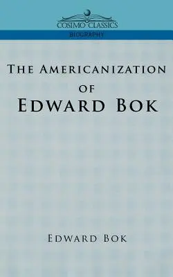 Amerikanizácia Edwarda BOK - The Americanization of Edward BOK