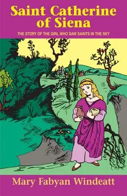 Svätá Katarína Sienská: Príbeh dievčaťa, ktoré videlo svätých na oblohe - Saint Catherine of Siena: The Story of the Girl Who Saw Saints in the Sky