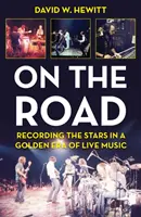 Na cestách: Nahrávanie hviezd v zlatej ére živej hudby - On the Road: Recording the Stars in a Golden Era of Live Music