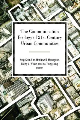 Komunikačná ekológia mestských komunít 21. storočia - The Communication Ecology of 21st Century Urban Communities