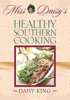 Zdravá južanská kuchyňa slečny Daisy - Miss Daisy's Healthy Southern Cooking
