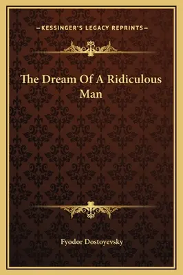Sen smiešneho človeka - The Dream Of A Ridiculous Man