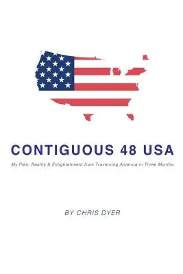 Priľahlých 48 USA: Môj plán, realita a osvietenie z cesty po Amerike za tri mesiace - Contiguous 48 USA: My Plan, Reality & Enlightenment from Traversing America in Three Months