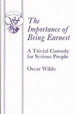 The Importance of Being Earnest - Triviálna komédia pre vážnych ľudí - The Importance of Being Earnest - A Trivial Comedy for Serious People