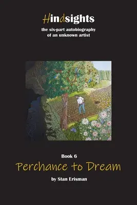 Perchance to Dream (Možnosť snívať): Šiesta kniha zo série Hindsights - Perchance to Dream: Book Six in the Hindsights series