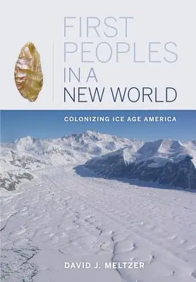 Prví ľudia v novom svete: Kolonizácia Ameriky v dobe ľadovej - First Peoples in a New World: Colonizing Ice Age America