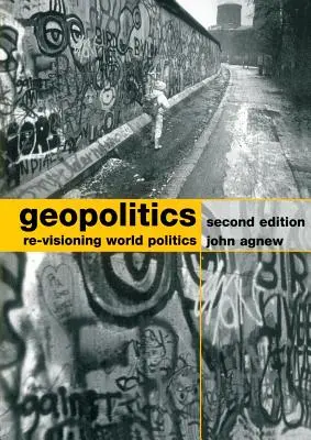 Geopolitika: Geopolitika: nové vnímanie svetovej politiky - Geopolitics: Re-Visioning World Politics