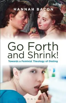 Feministická teológia a súčasná kultúra stravovania: Hriech, spása a rozprávanie žien o chudnutí - Feminist Theology and Contemporary Dieting Culture: Sin, Salvation and Women's Weight Loss Narratives