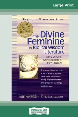 Božská žena v biblickej múdrosti: Vydanie s poznámkami a vysvetlivkami (16-stranové veľké tlačené vydanie) - The Divine Feminine in Biblical Wisdom: Selections Annotated & Explained (16pt Large Print Edition)