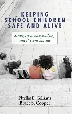 Udržať školákov v bezpečí a nažive: Stratégie na zastavenie šikanovania a prevenciu samovrážd - Keeping School Children Safe and Alive: Strategies to Stop Bullying and Prevent Suicide