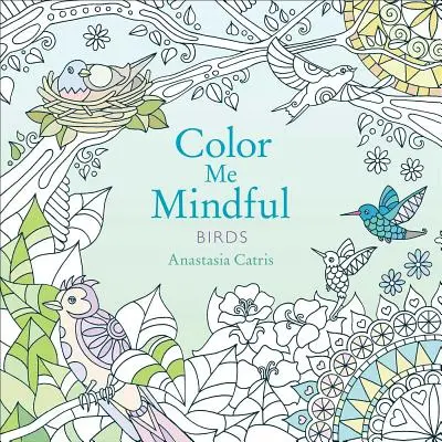 Color Me Mindful (Farebná pozornosť): Vtáky, 2 - Color Me Mindful: Birds, 2