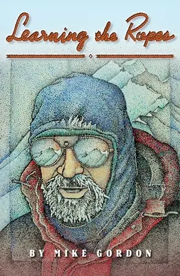 Učíme sa laná: Aljašské memoáre - Learning the Ropes: An Alaskan Memoir