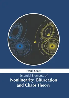 Základné prvky nelinearity, bifurkácie a teórie chaosu - Essential Elements of Nonlinearity, Bifurcation and Chaos Theory