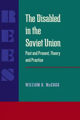 Zdravotne postihnutí v Sovietskom zväze: Minulosť a súčasnosť, teória a prax - The Disabled in the Soviet Union: Past and Present, Theory and Practice